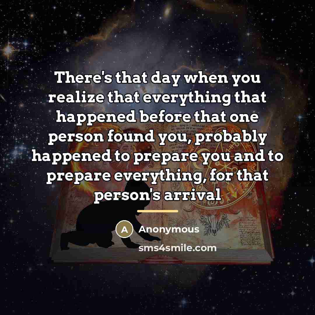 “There's that day when you realize that everything that happened…” quote by Anonymous