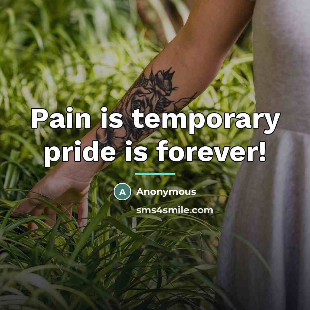“Pain is temporary pride is forever!…” quote by Anonymous