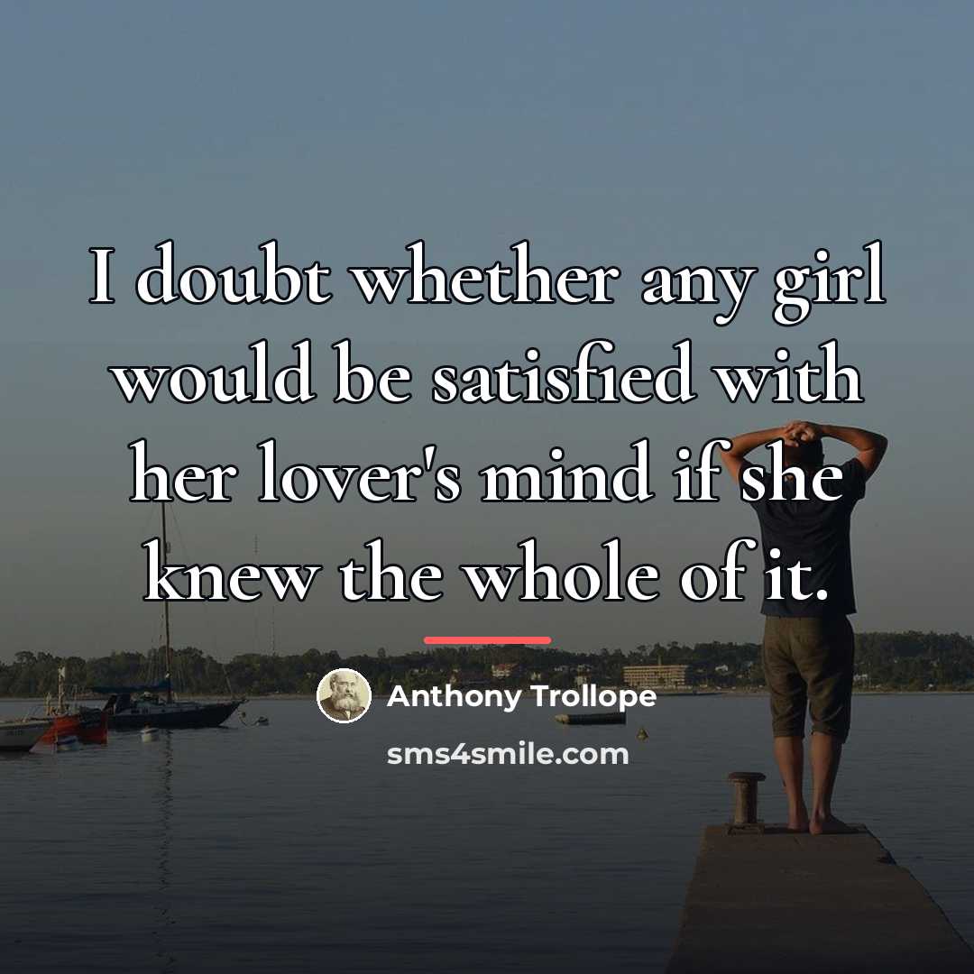 “I doubt whether any girl would be satisfied with her…” quote by Anthony Trollope
