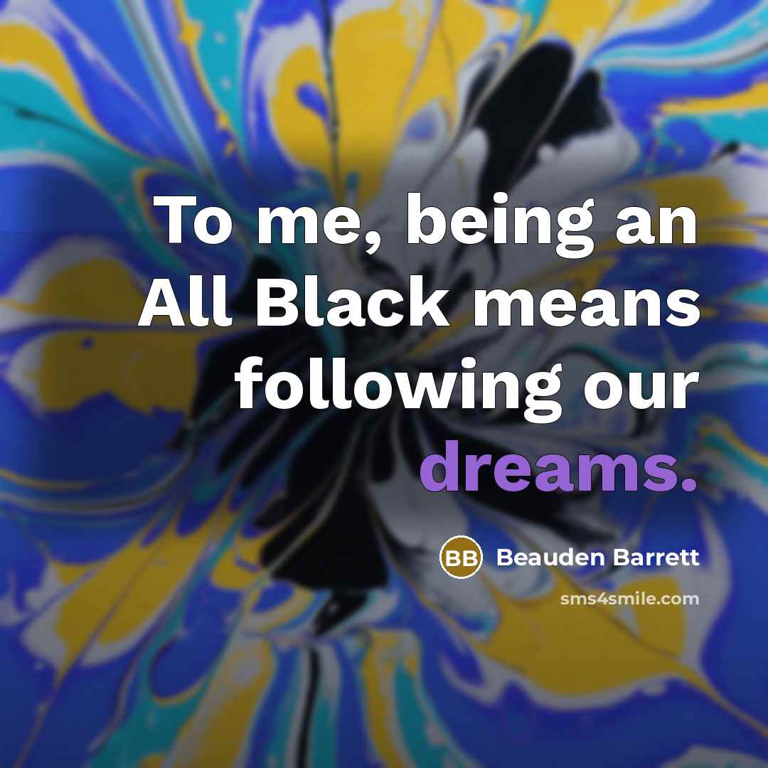 “To me, being an All Black means following our dreams.…” quote by Beauden Barrett