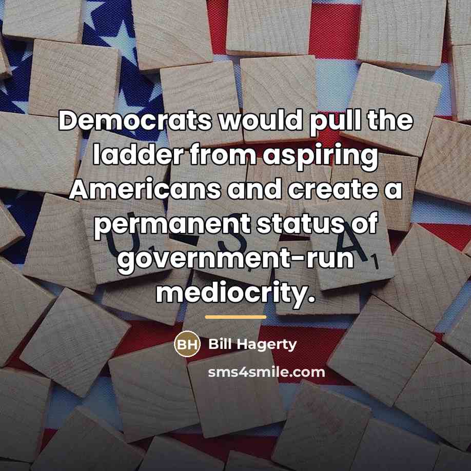 “Democrats would pull the ladder from aspiring Americans and create…” quote by Bill Hagerty