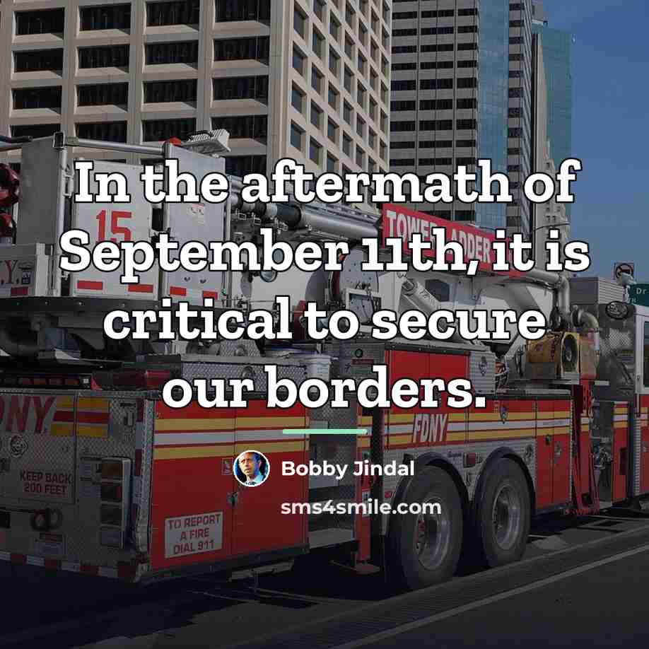 “In the aftermath of September 11th, it is critical to…” quote by Bobby Jindal