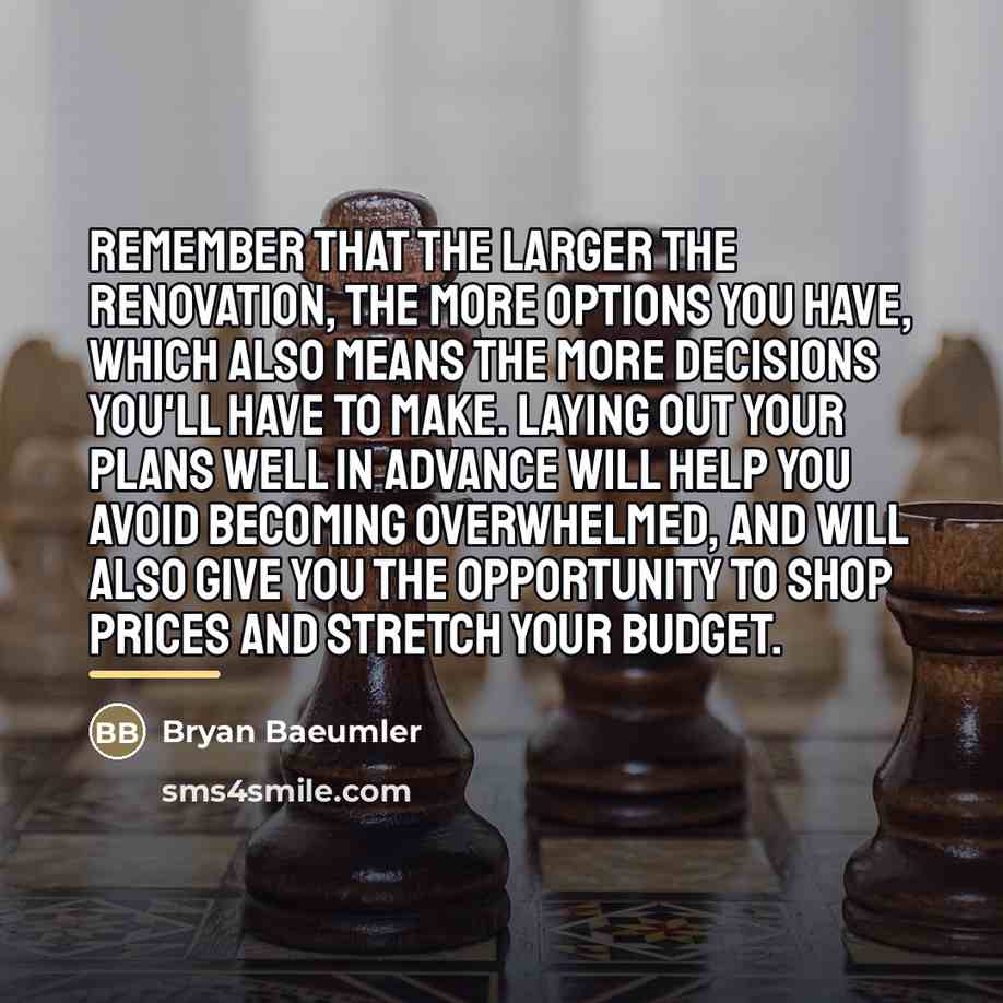 “Remember that the larger the renovation, the more options you…” quote by Bryan Baeumler