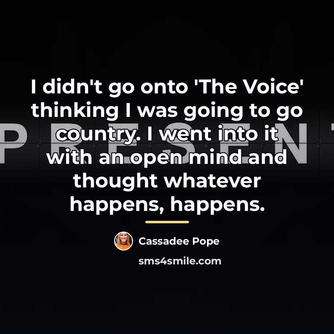 “I didn't go onto 'The Voice' thinking I was going…” quote by Cassadee Pope