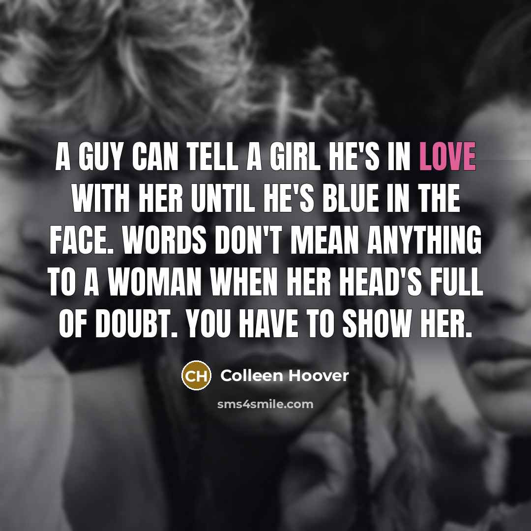 “A guy can tell a girl he's in love with…” quote by Colleen Hoover
