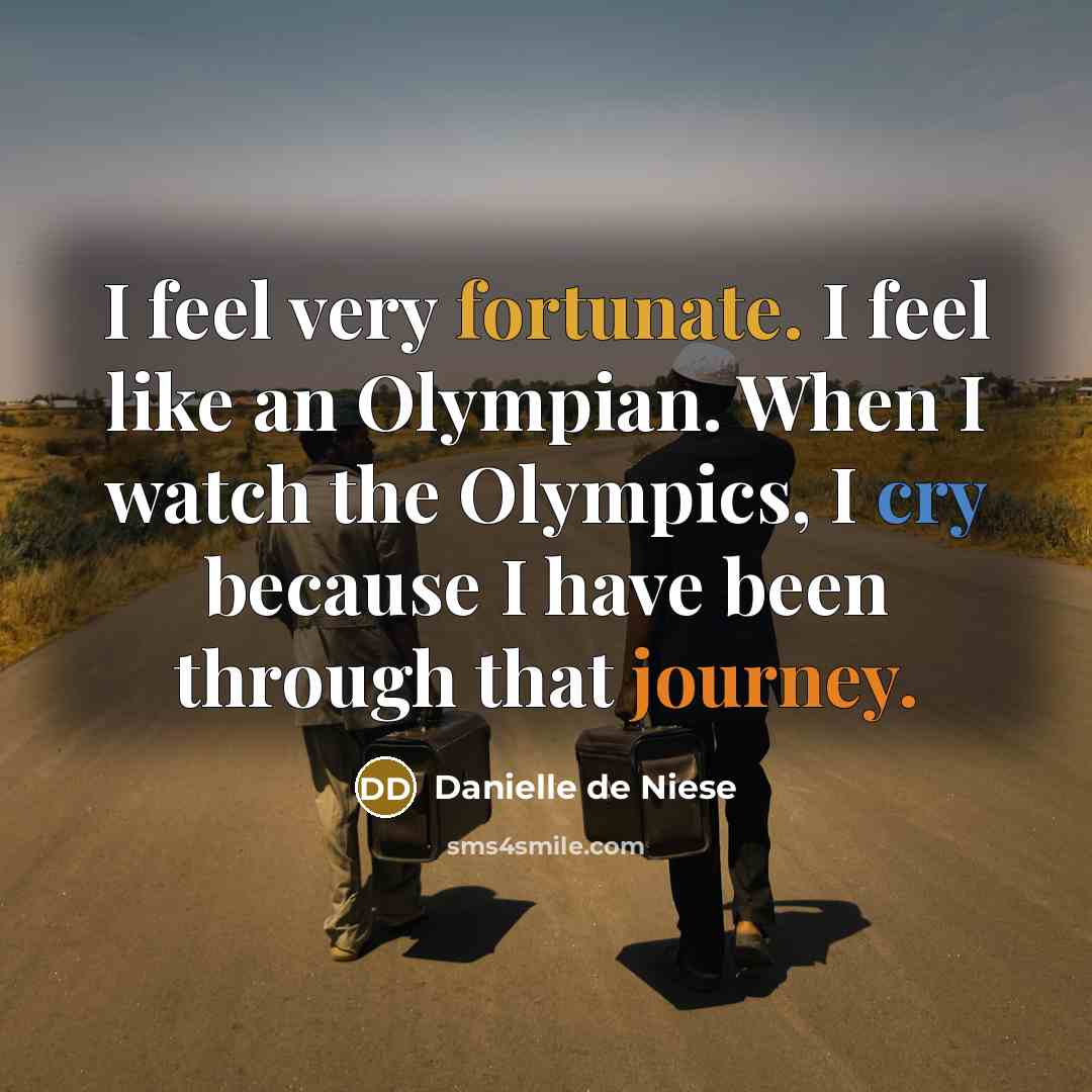 “I feel very fortunate. I feel like an Olympian. When…” quote by Danielle de Niese
