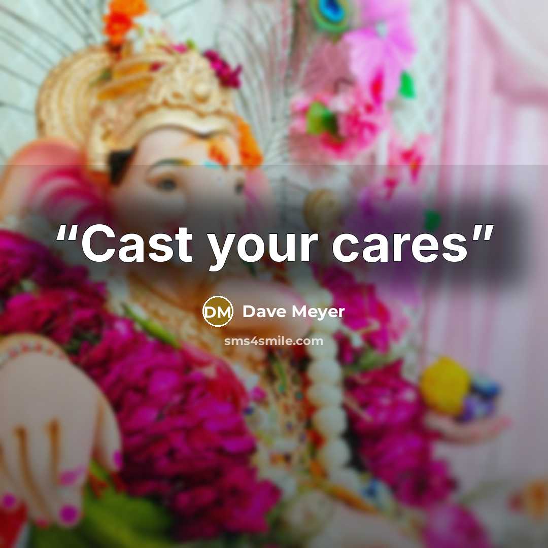 “Cast your cares” quote by Dave Meyer