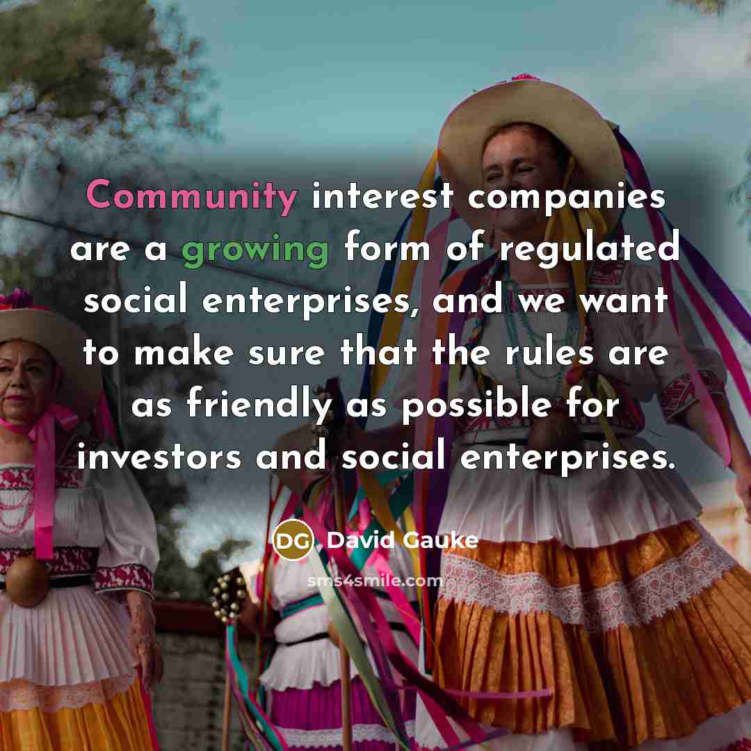 “Community interest companies are a growing form of regulated social…” quote by David Gauke