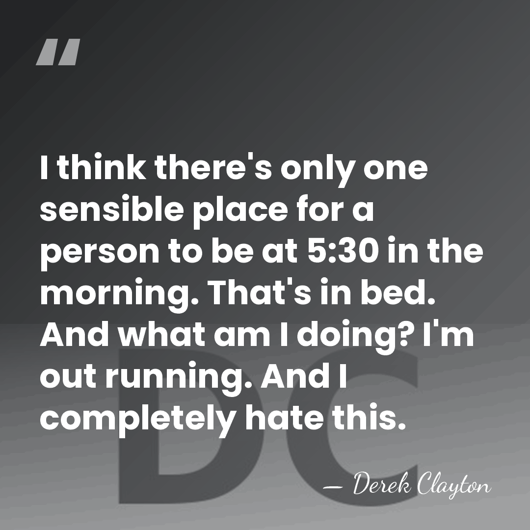 I think there's only one sensible place for a person to be&hellip; - Derek Clayton