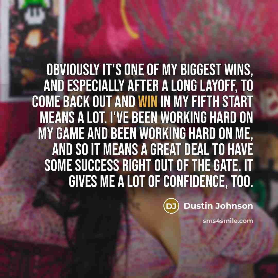 “Obviously it's one of my biggest wins, and especially after…” quote by Dustin Johnson