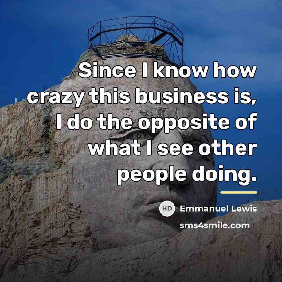 “Since I know how crazy this business is, I do…” quote by Emmanuel Lewis