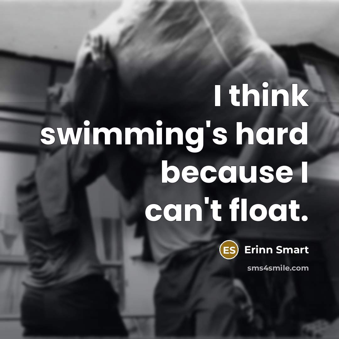 “I think swimming's hard because I can't float.…” quote by Erinn Smart