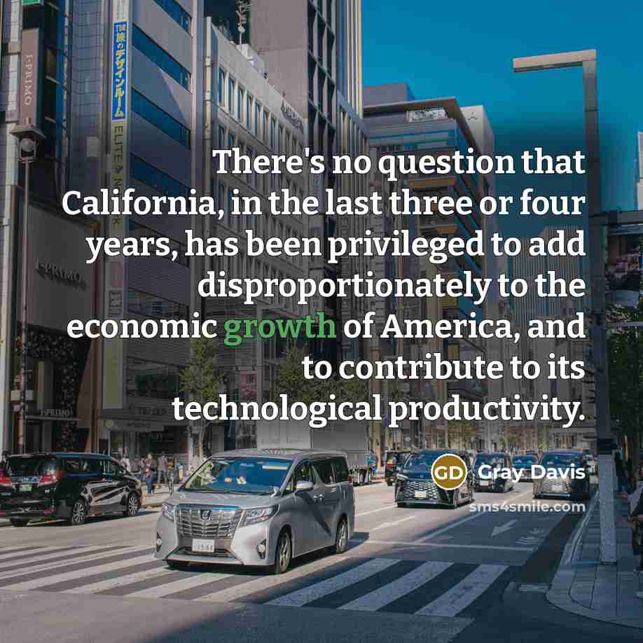 “There's no question that California, in the last three or…” quote by Gray Davis