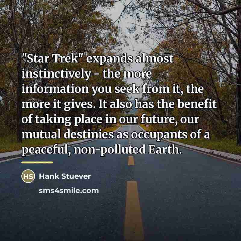 “"Star Trek" expands almost instinctively - the more information you…” quote by Hank Stuever