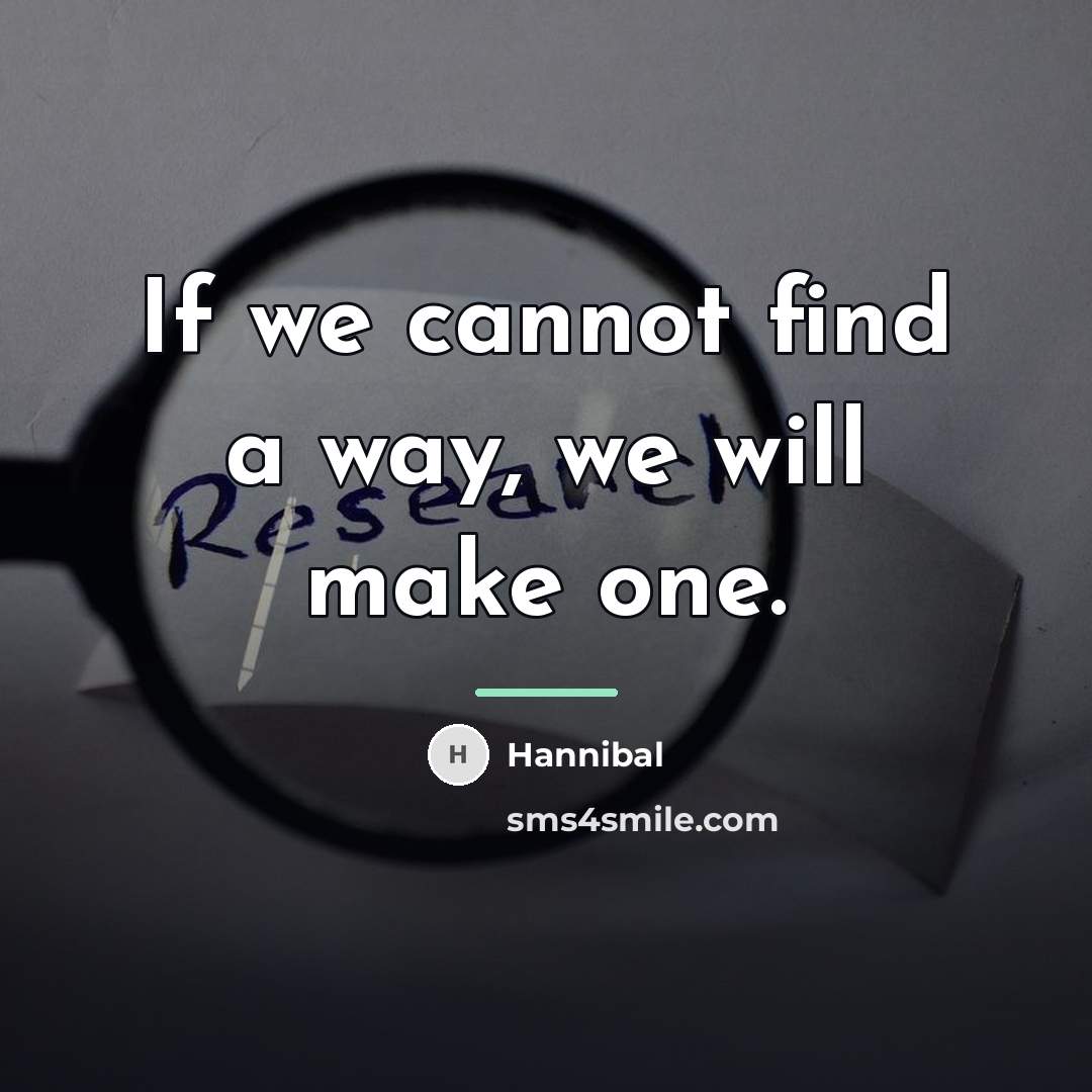 “If we cannot find a way, we will make one.…” quote by Hannibal