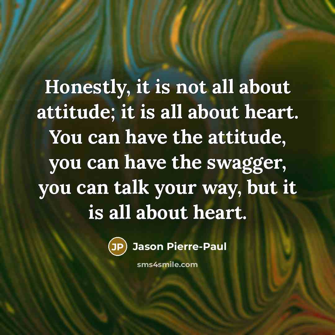 “Honestly, it is not all about attitude; it is all…” quote by Jason Pierre-Paul