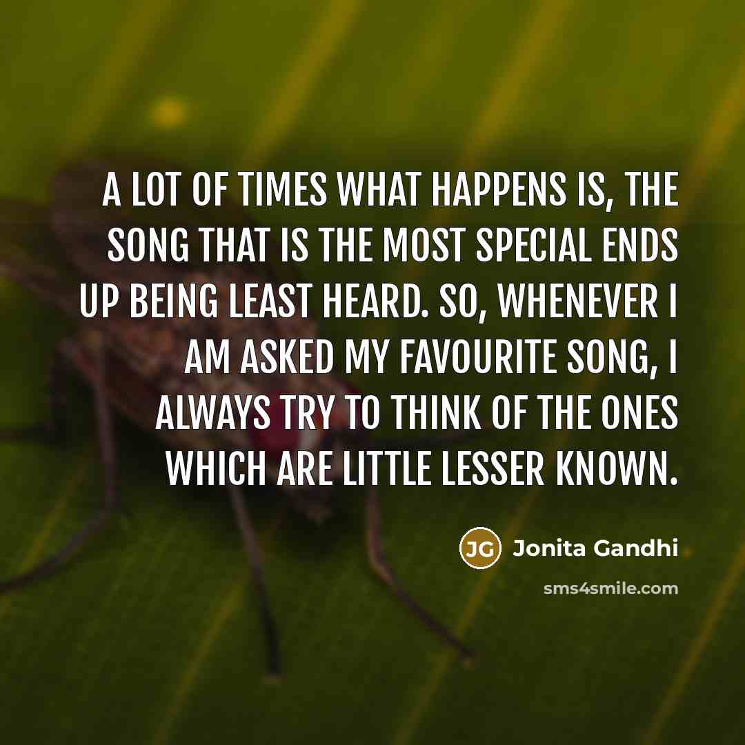 “A lot of times what happens is, the song that…” quote by Jonita Gandhi