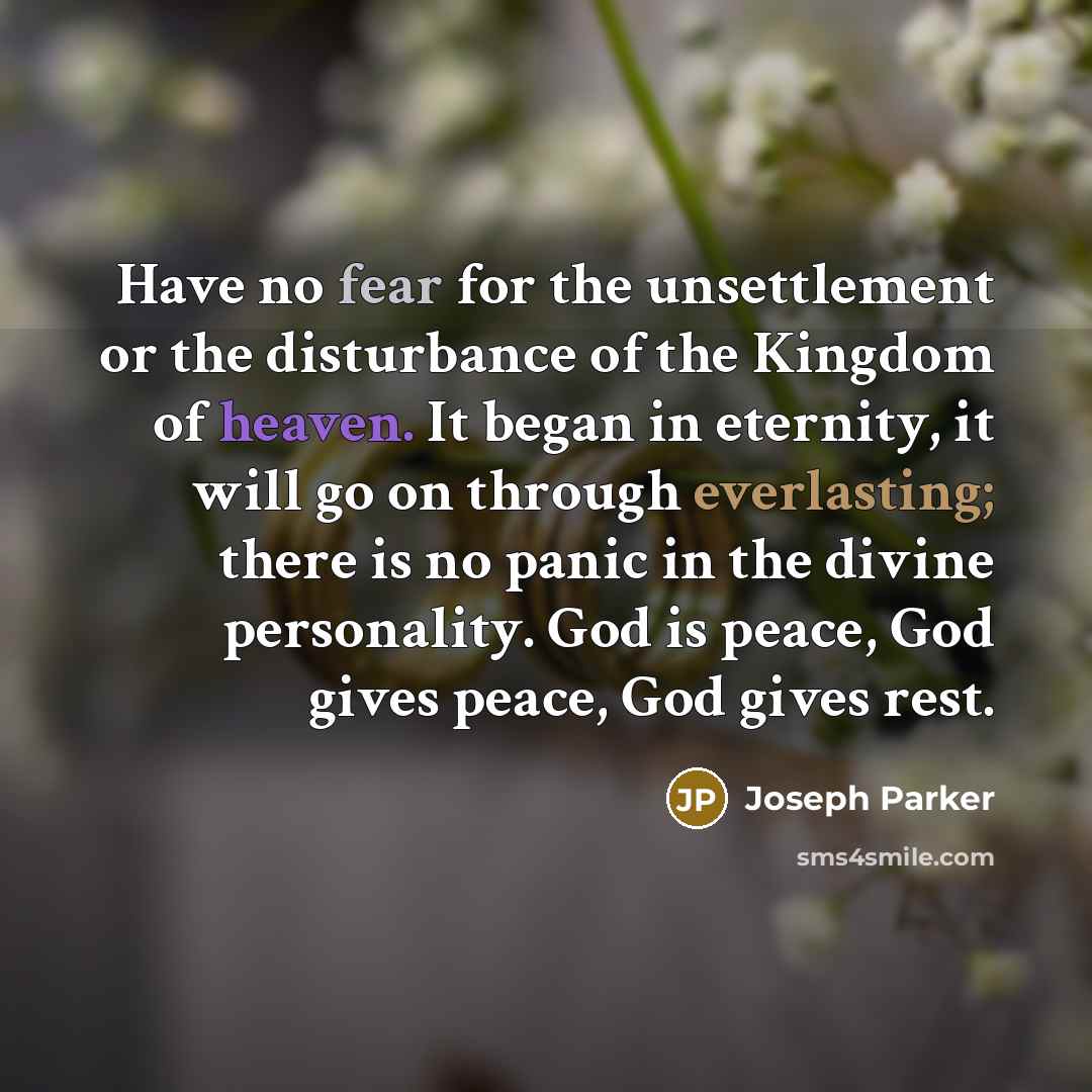 “Have no fear for the unsettlement or the disturbance of…” quote by Joseph Parker