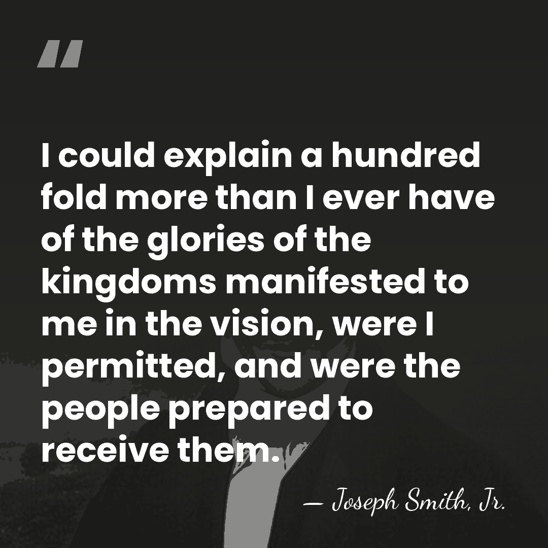 I could explain a hundred fold more than I ever have of&hellip; - Joseph Smith, Jr.