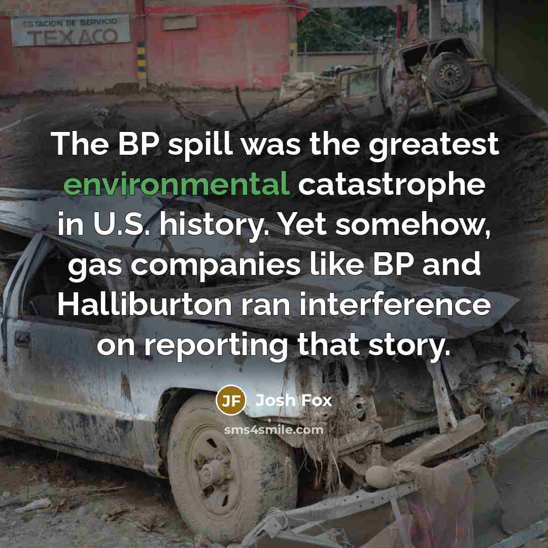 “The BP spill was the greatest environmental catastrophe in U.S.…” quote by Josh Fox