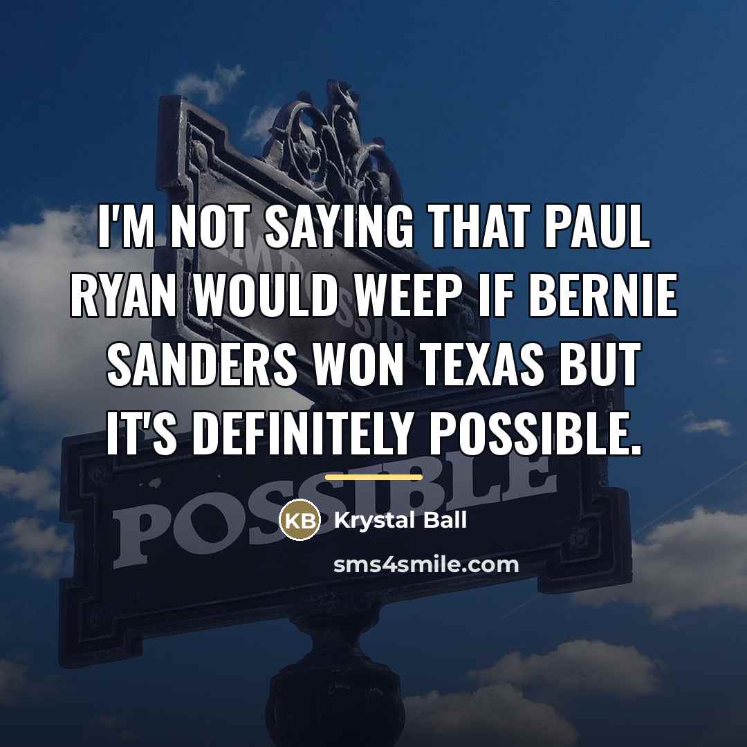 “I'm not saying that Paul Ryan would weep if Bernie…” quote by Krystal Ball