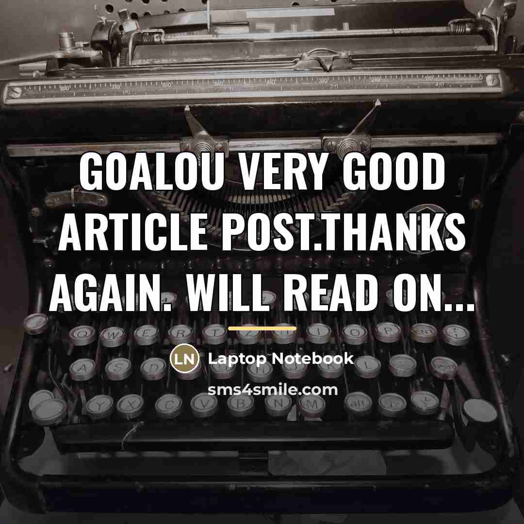 “G0aLOu Very good article post.Thanks Again. Will read on...…” quote by Laptop Notebook
