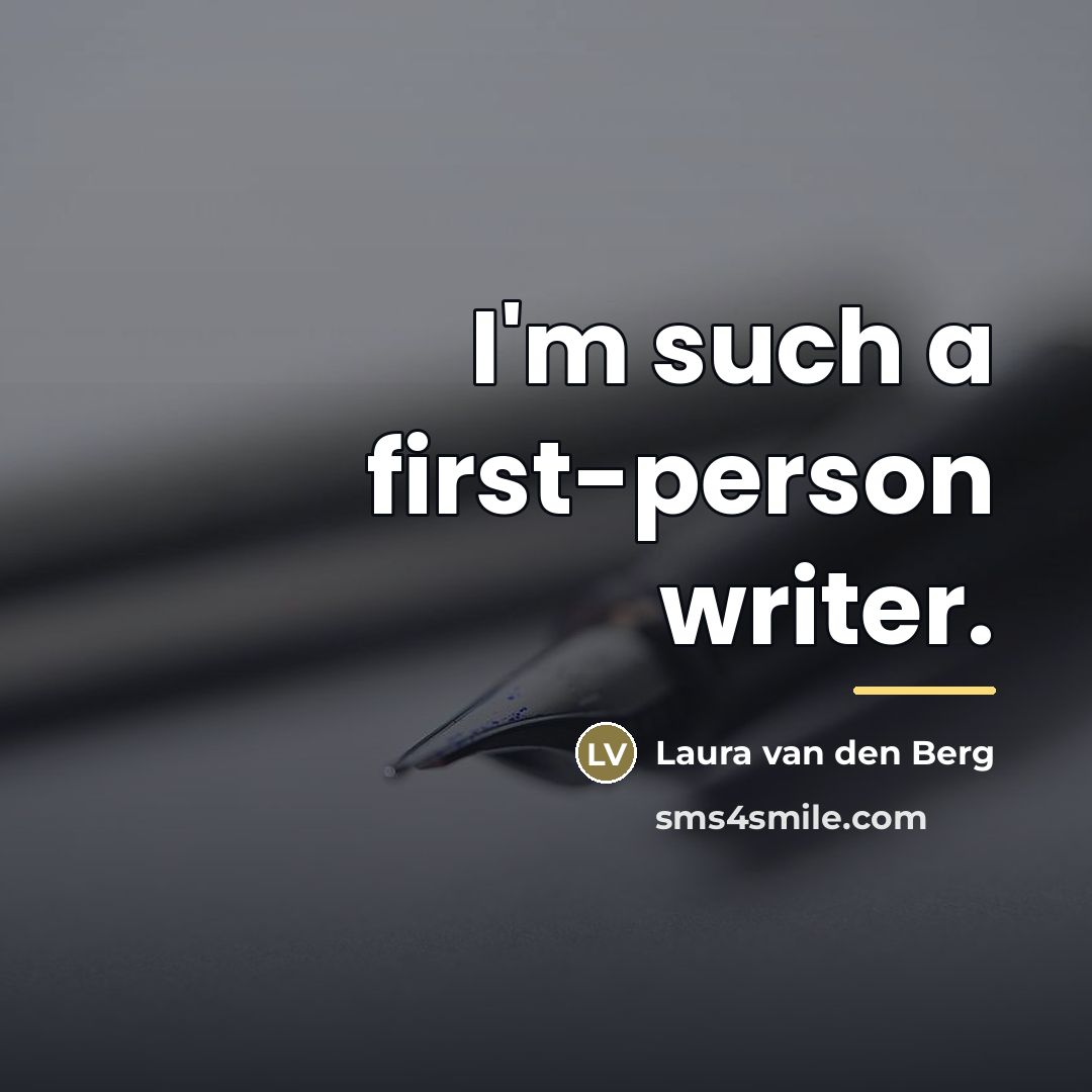 “I'm such a first-person writer.…” quote by Laura van den Berg