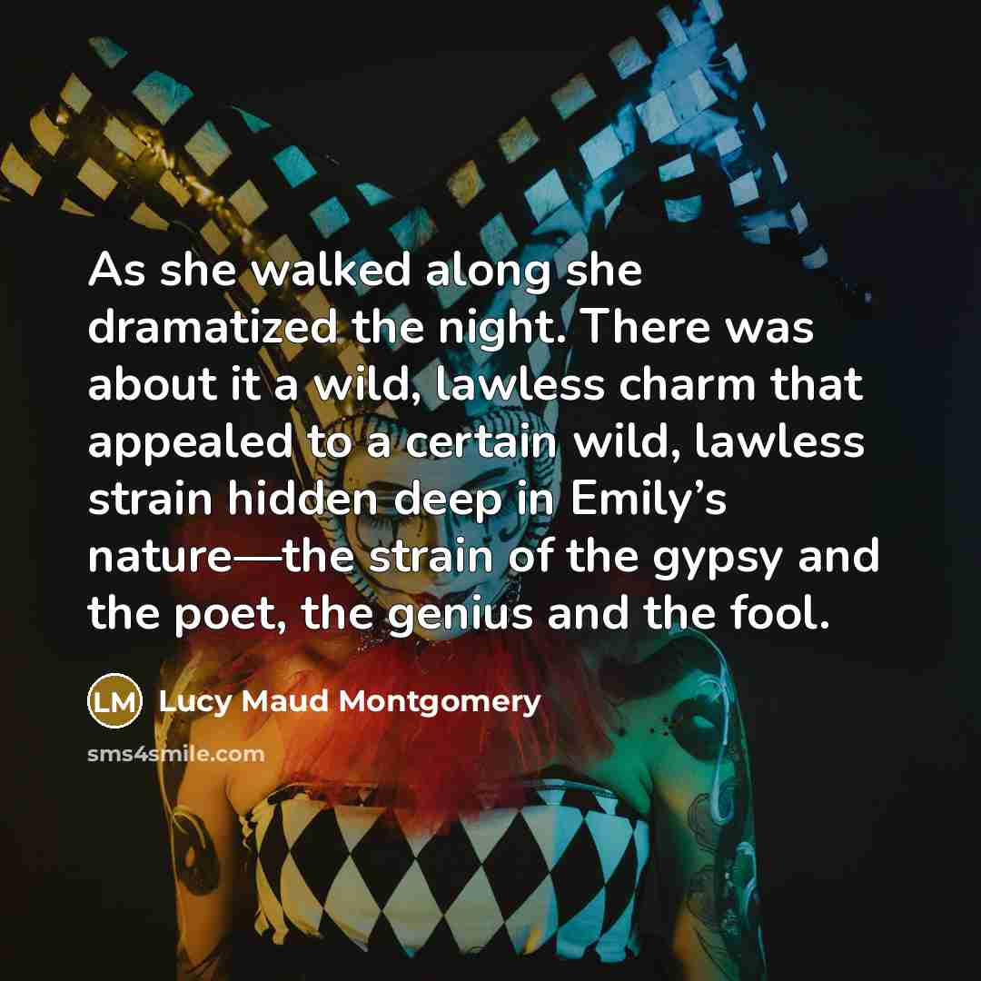 “As she walked along she dramatized the night. There was…” quote by Lucy Maud Montgomery