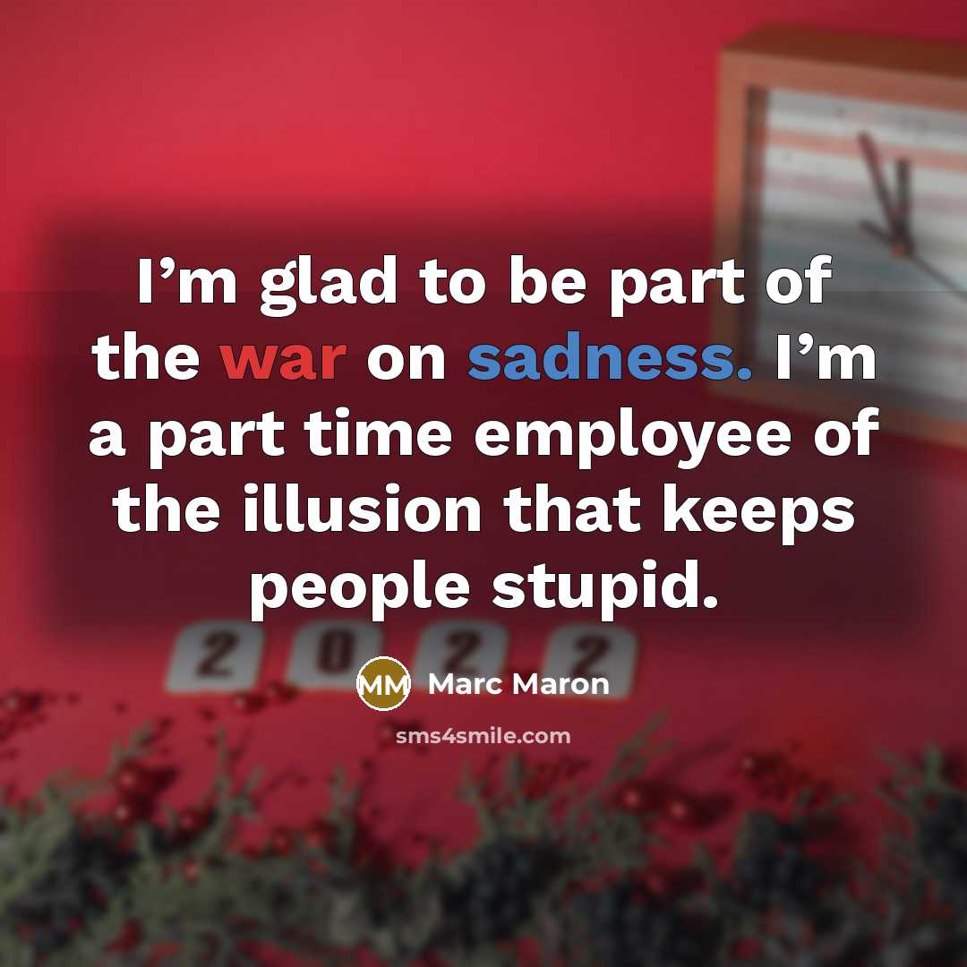 “I’m glad to be part of the war on sadness.…” quote by Marc Maron