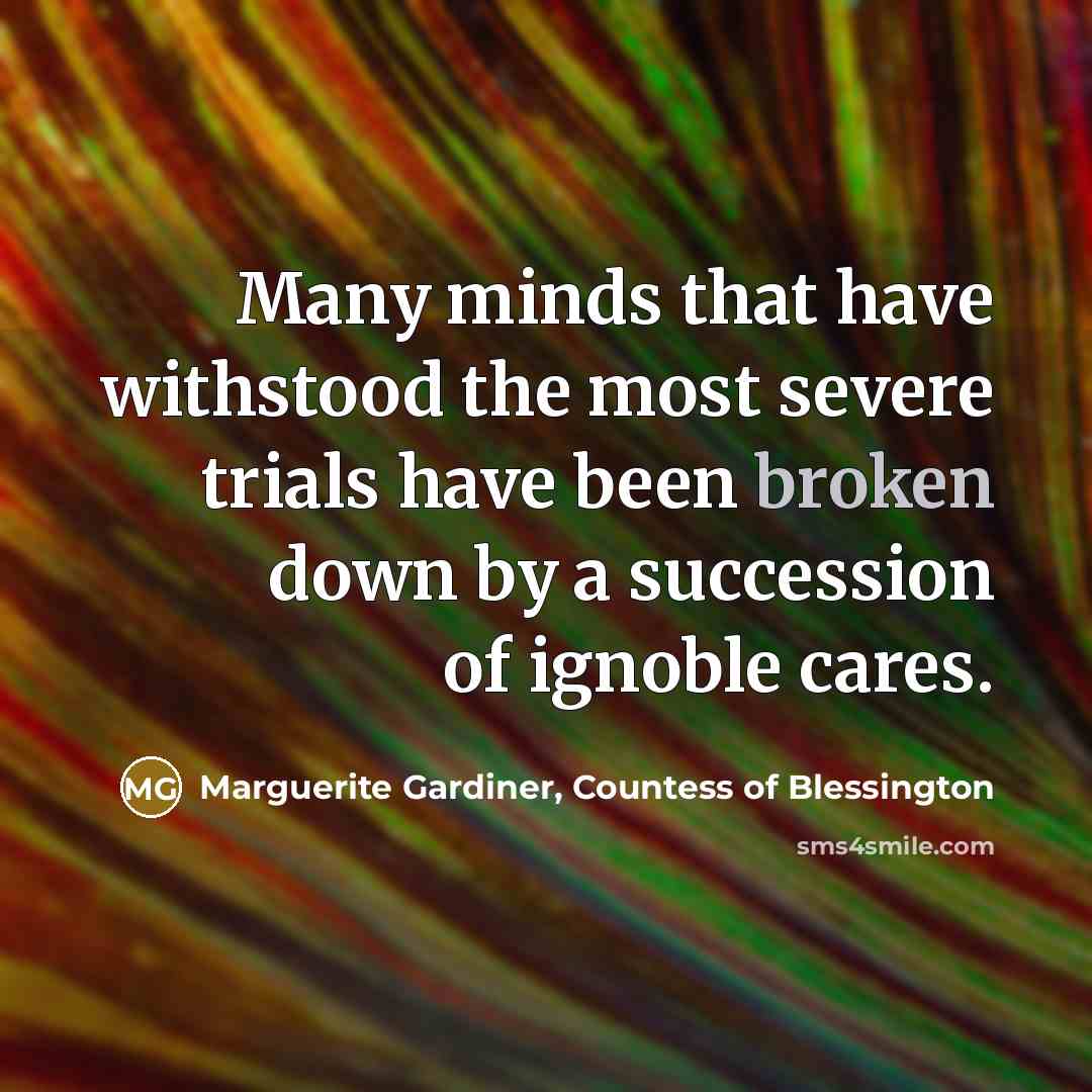 “Many minds that have withstood the most severe trials have…” quote by Marguerite Gardiner, Countess of Blessington