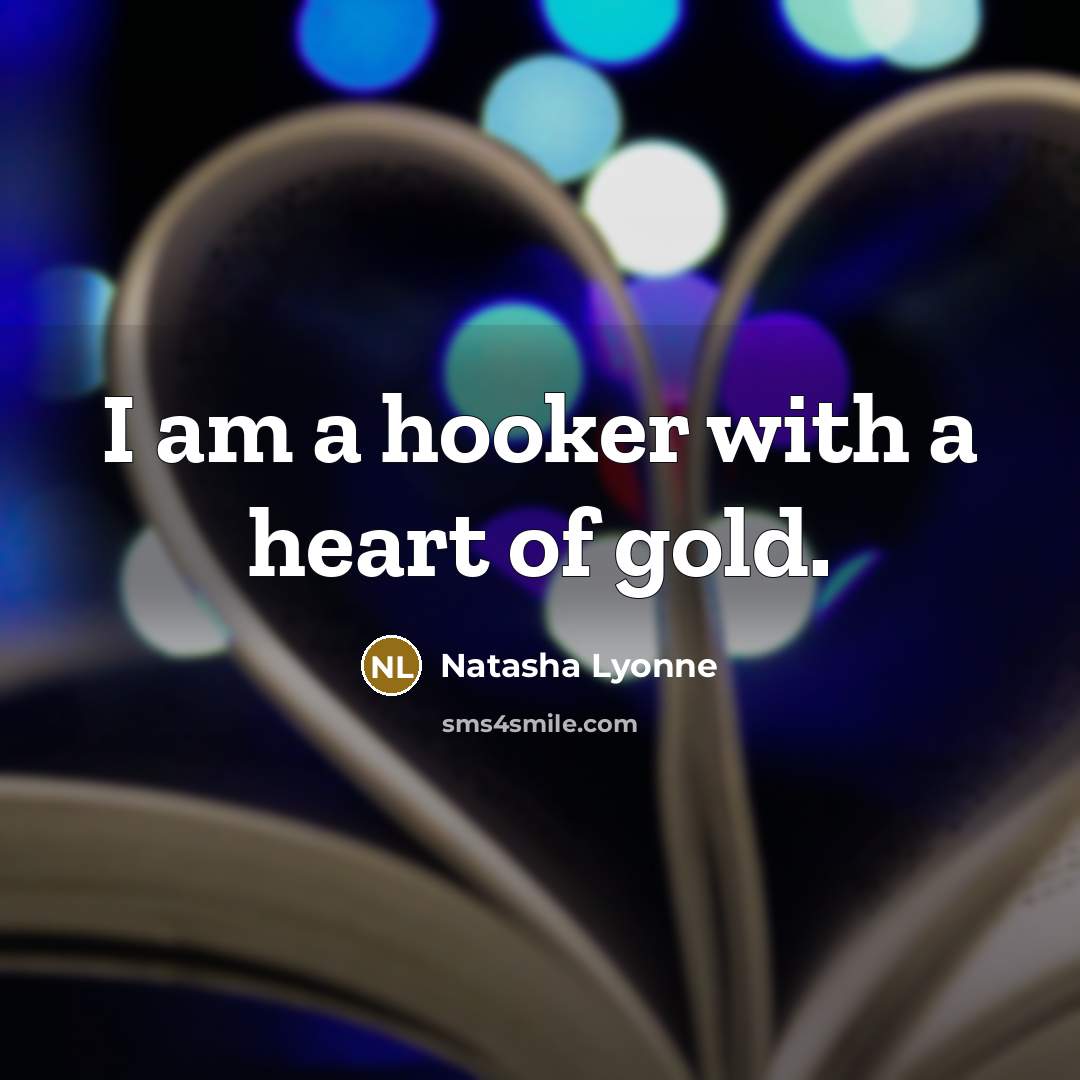 “I am a hooker with a heart of gold.…” quote by Natasha Lyonne