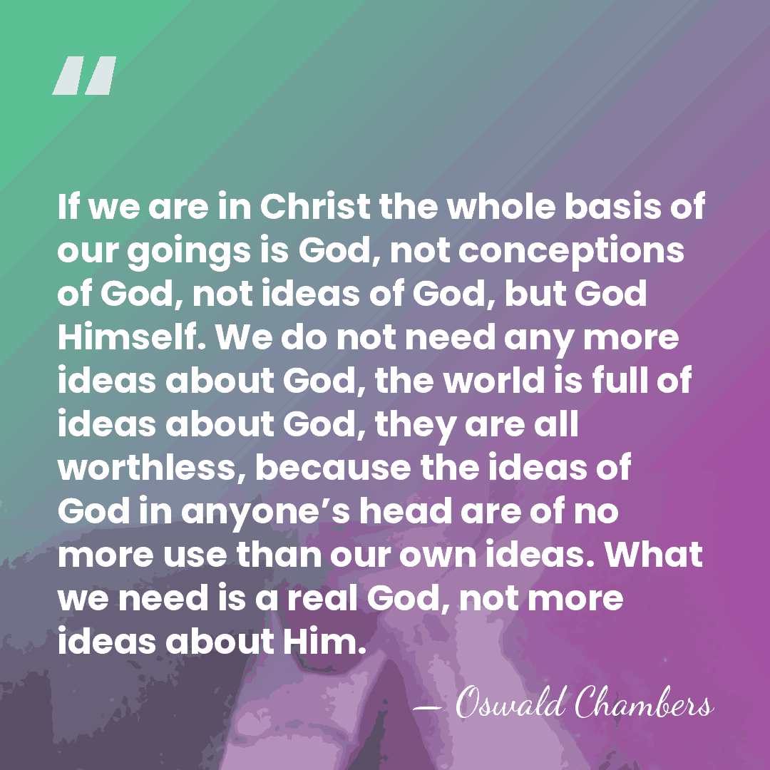 If we are in Christ the whole basis of our goings is&hellip; - Oswald Chambers