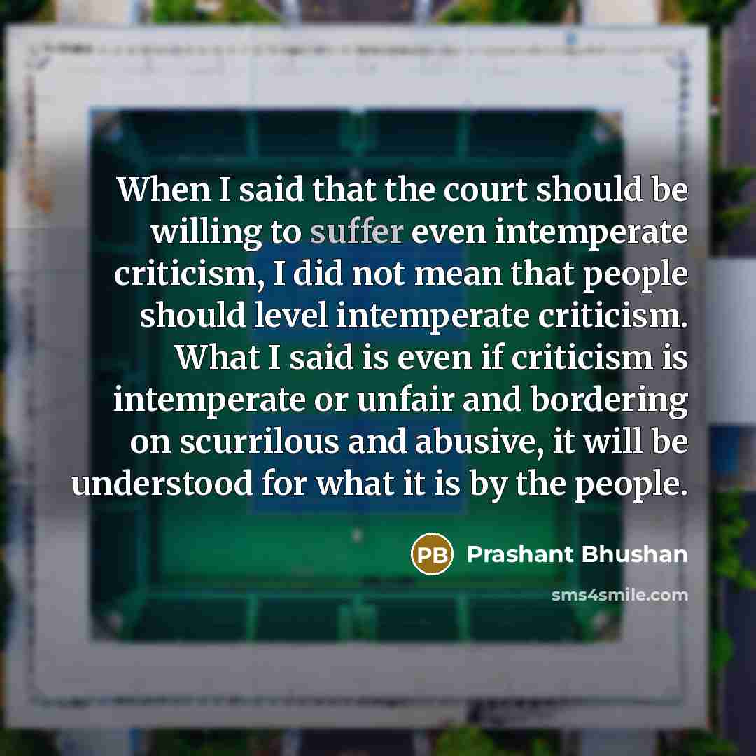 “When I said that the court should be willing to…” quote by Prashant Bhushan