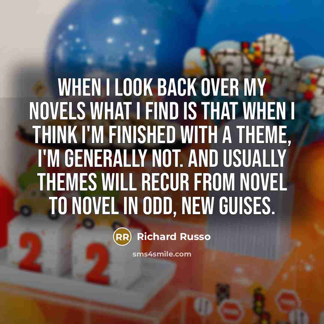 “When I look back over my novels what I find…” quote by Richard Russo