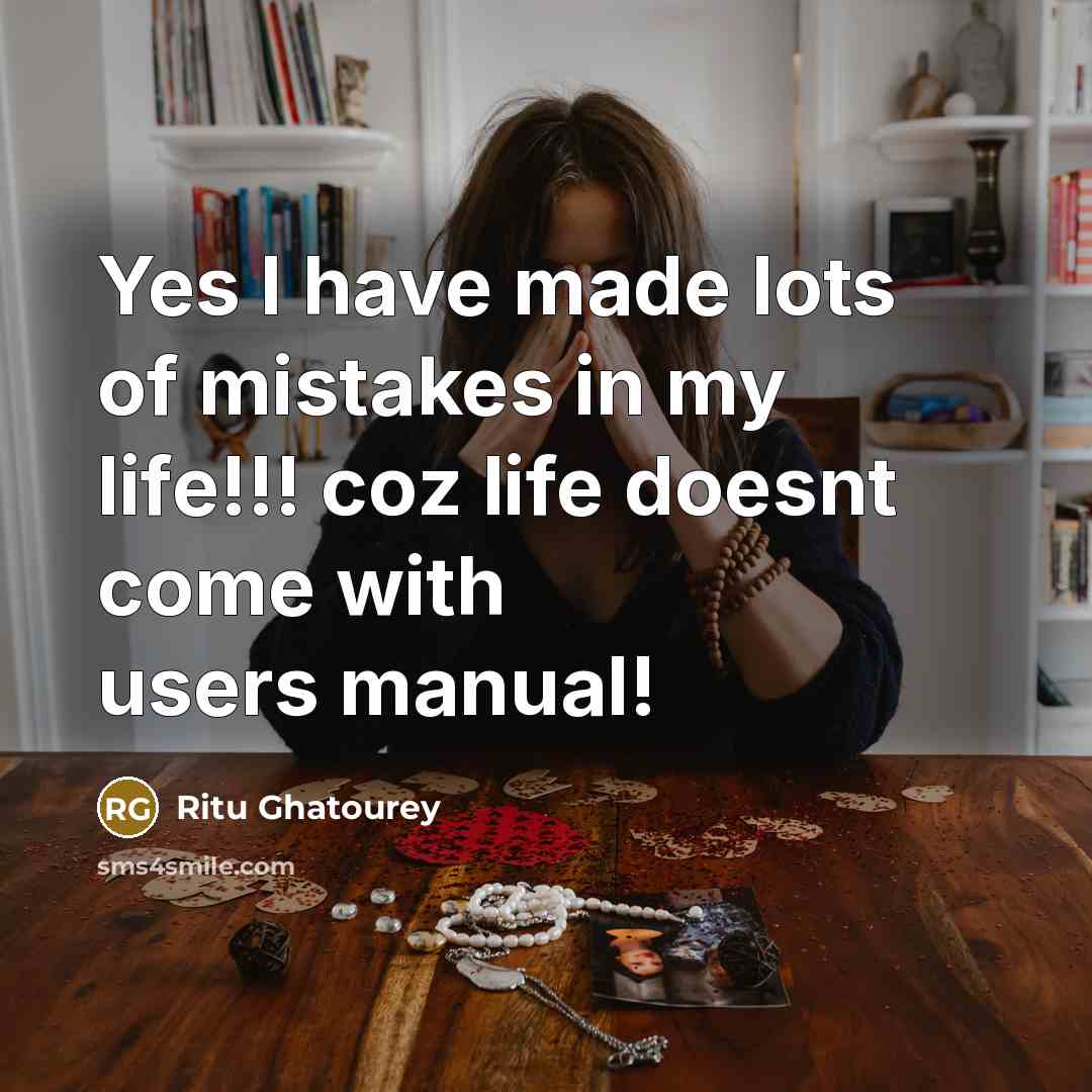 “Yes I have made lots of mistakes in my life!!!…” quote by Ritu Ghatourey
