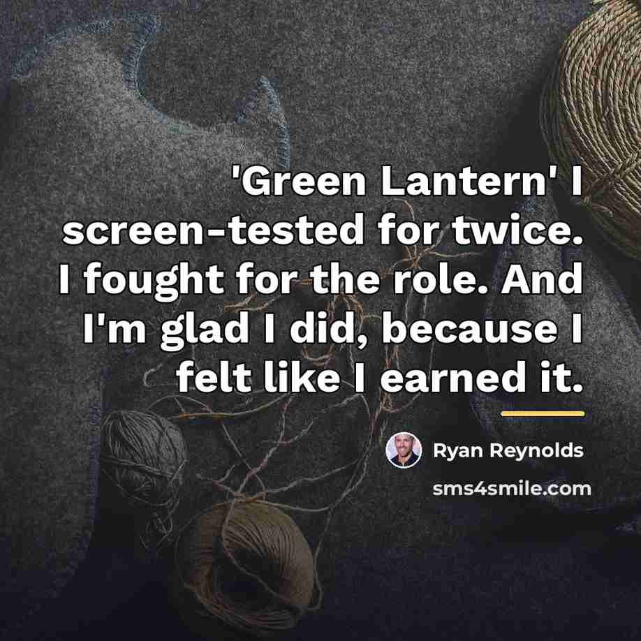 “'Green Lantern' I screen-tested for twice. I fought for the…” quote by Ryan Reynolds