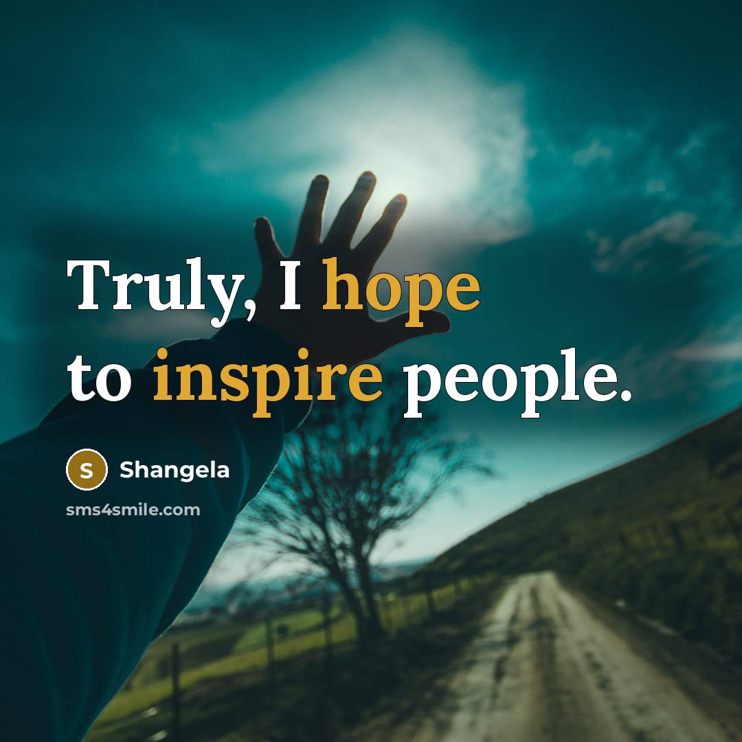 “Truly, I hope to inspire people.…” quote by Shangela