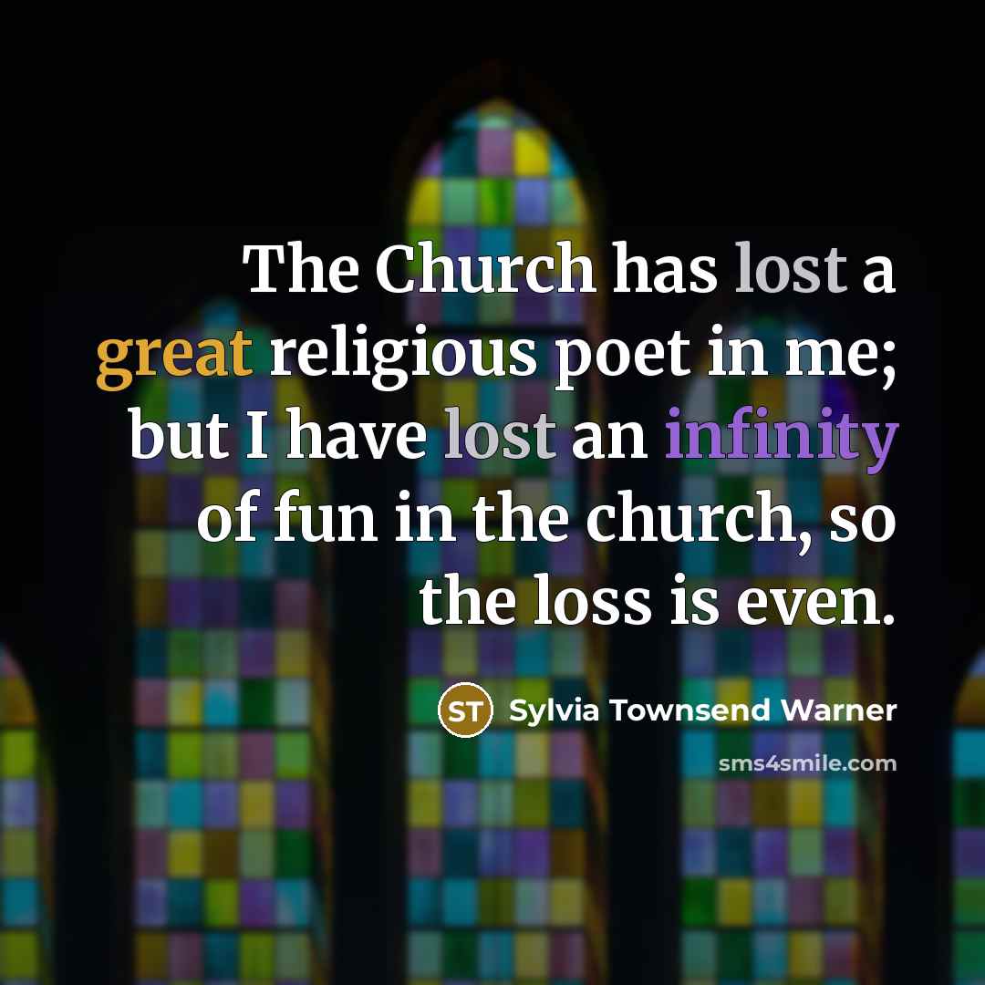 “The Church has lost a great religious poet in me;…” quote by Sylvia Townsend Warner