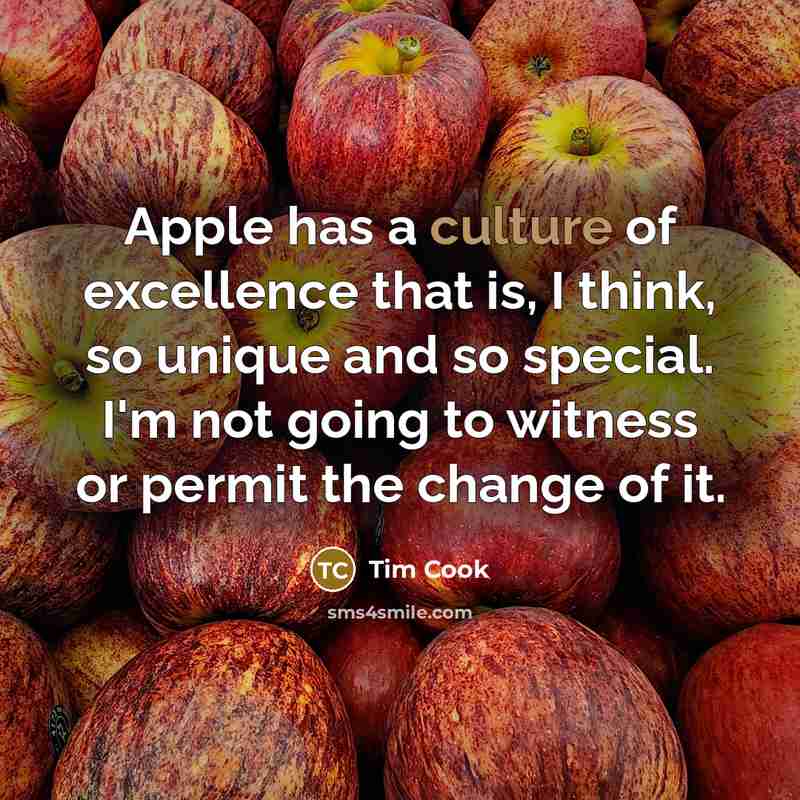 “Apple has a culture of excellence that is, I think,…” quote by Tim Cook