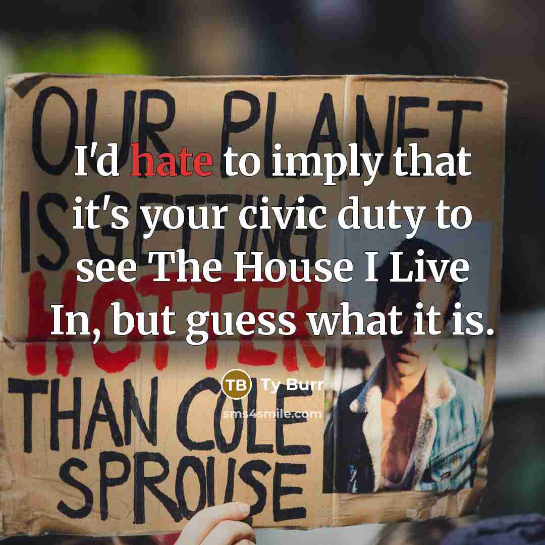 “I'd hate to imply that it's your civic duty to…” quote by Ty Burr