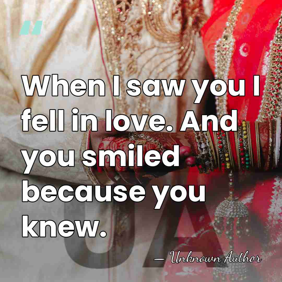 When I saw you I fell in love. And you smiled because&hellip; - Unknown Author