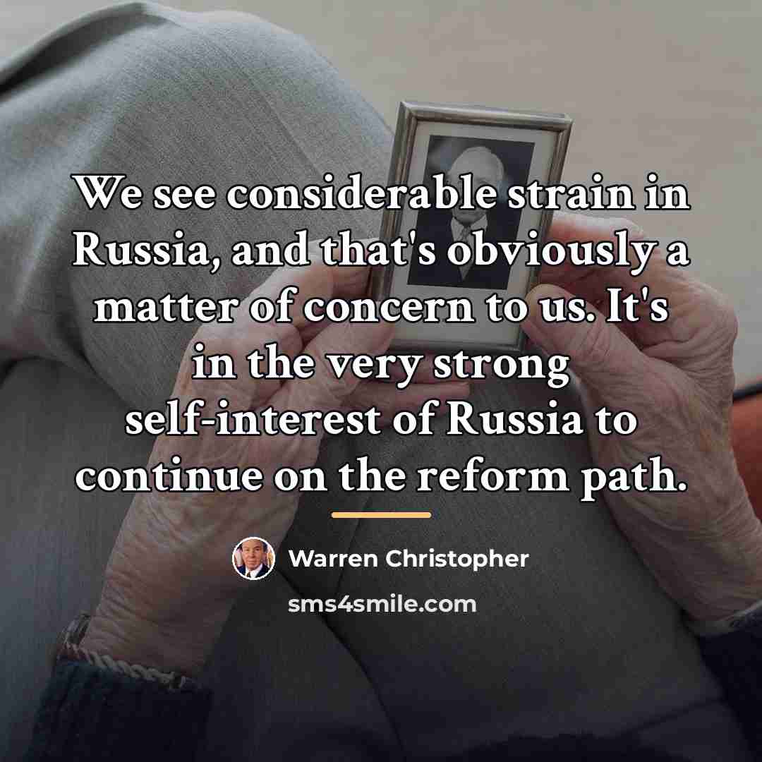 “We see considerable strain in Russia, and that's obviously a…” quote by Warren Christopher