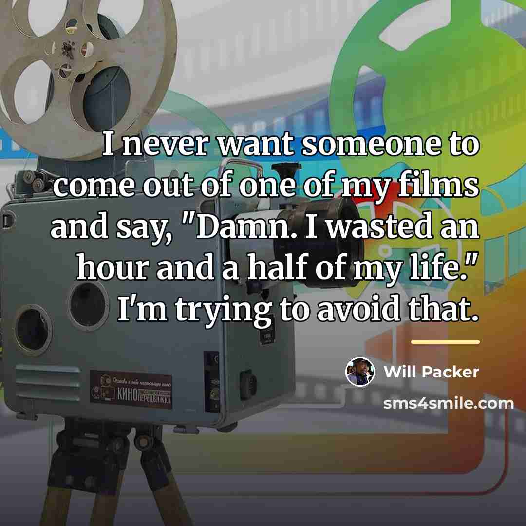 “I never want someone to come out of one of…” quote by Will Packer