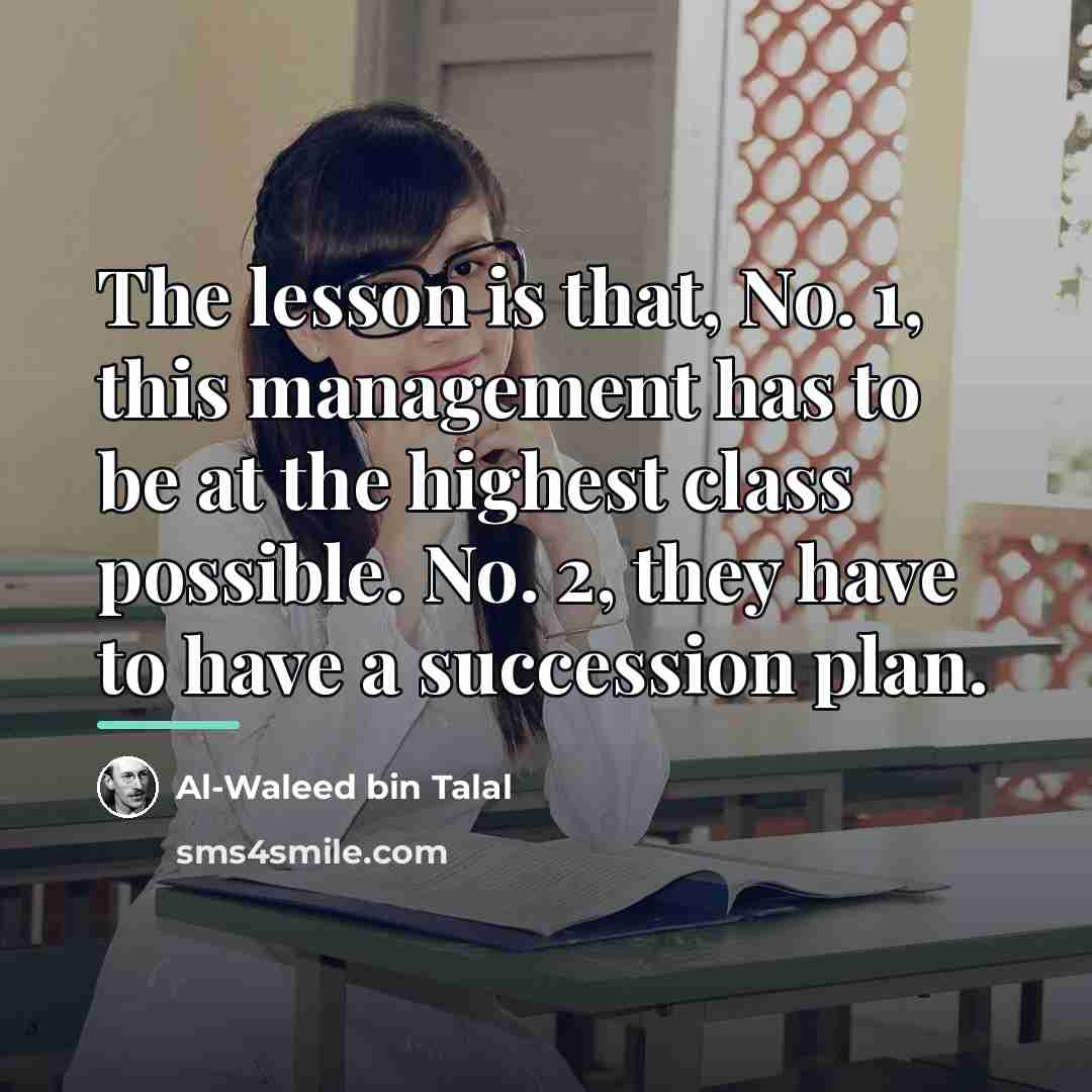 “The lesson is that, No. 1, this management has to…” quote by Al-Waleed bin Talal