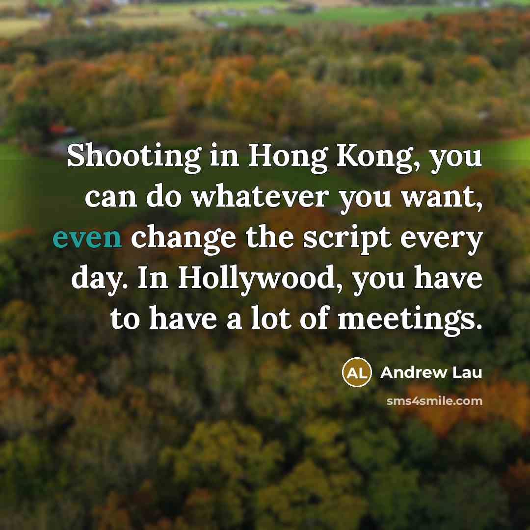 “Shooting in Hong Kong, you can do whatever you want,…” quote by Andrew Lau