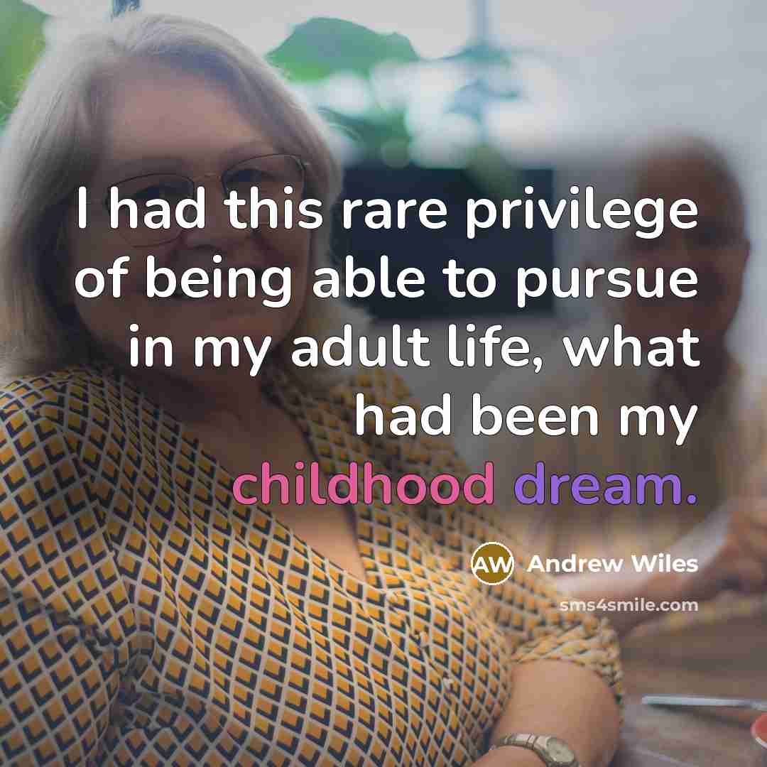 “I had this rare privilege of being able to pursue…” quote by Andrew Wiles