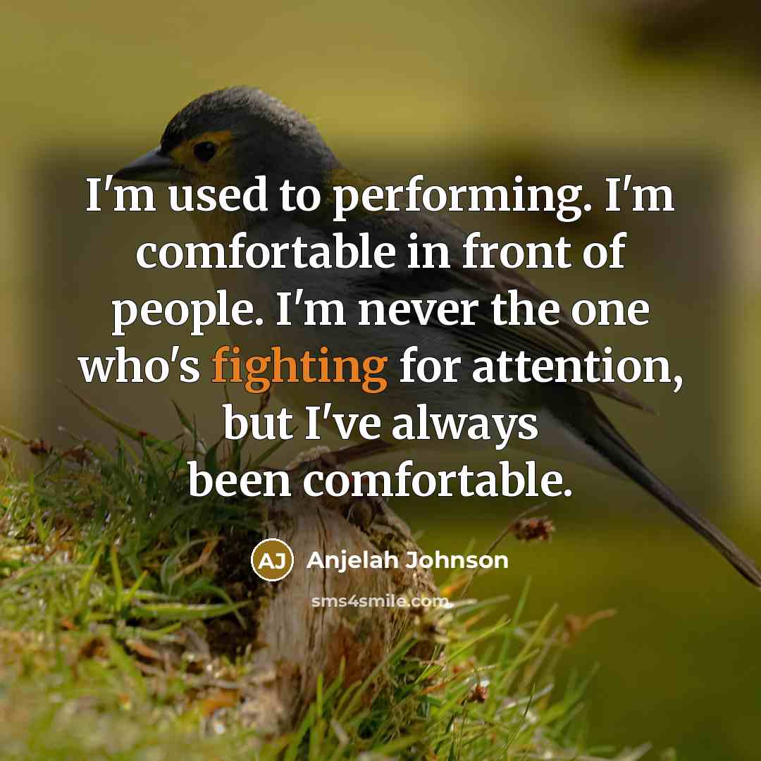“I'm used to performing. I'm comfortable in front of people.…” quote by Anjelah Johnson