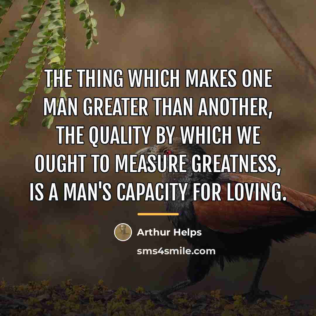 “The thing which makes one man greater than another, the…” quote by Arthur Helps