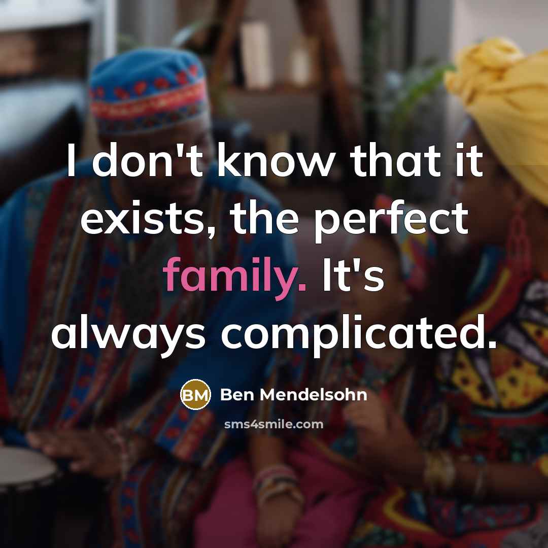“I don't know that it exists, the perfect family. It's…” quote by Ben Mendelsohn