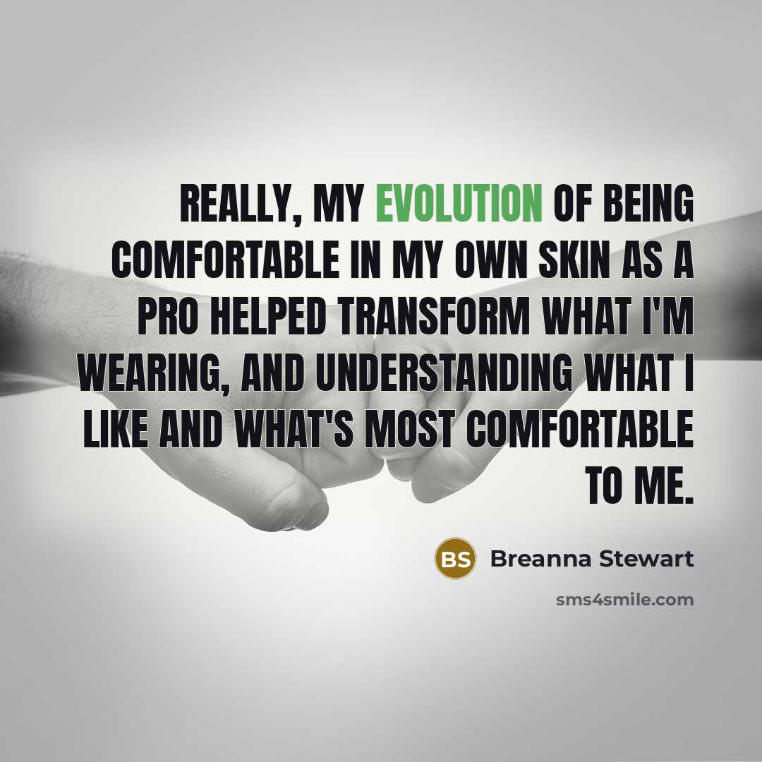 “Really, my evolution of being comfortable in my own skin…” quote by Breanna Stewart